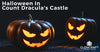 Halloween in Count Dracula's Castle