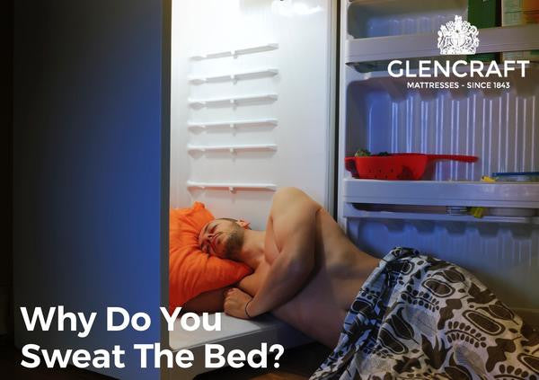 Why do you sweat the bed?