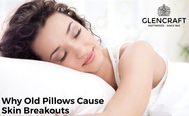 Why Old Pillows Cause Skin Breakouts